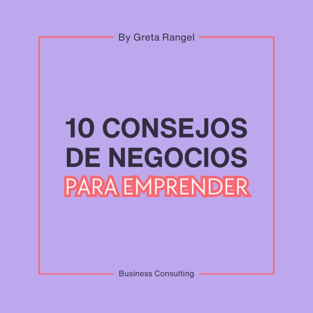 consejos de negocios, emprender, greta rangel, gr consulting, smart business, consultoria, mentoria de negocios