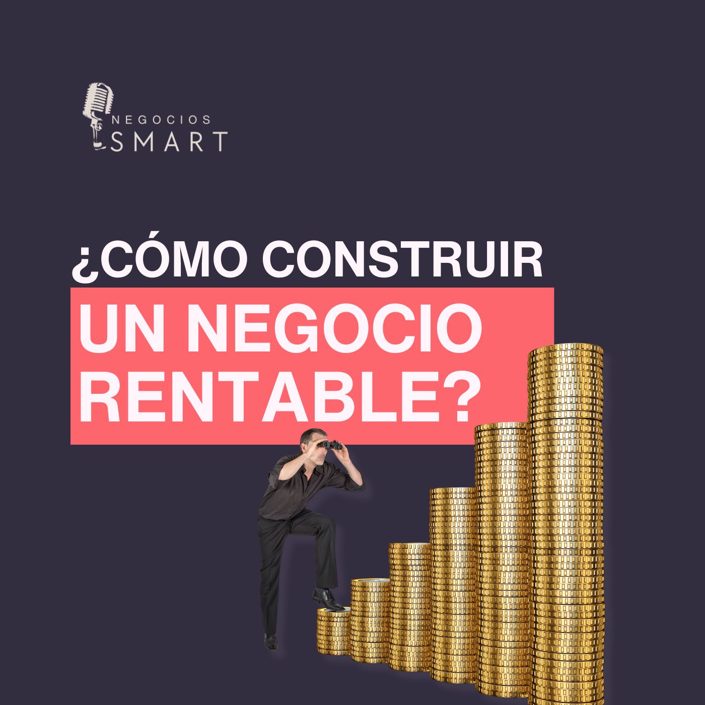 como construir un negocio rentable, greta rangel, gr consulting, smart business, consultoria, mentoria de negocios